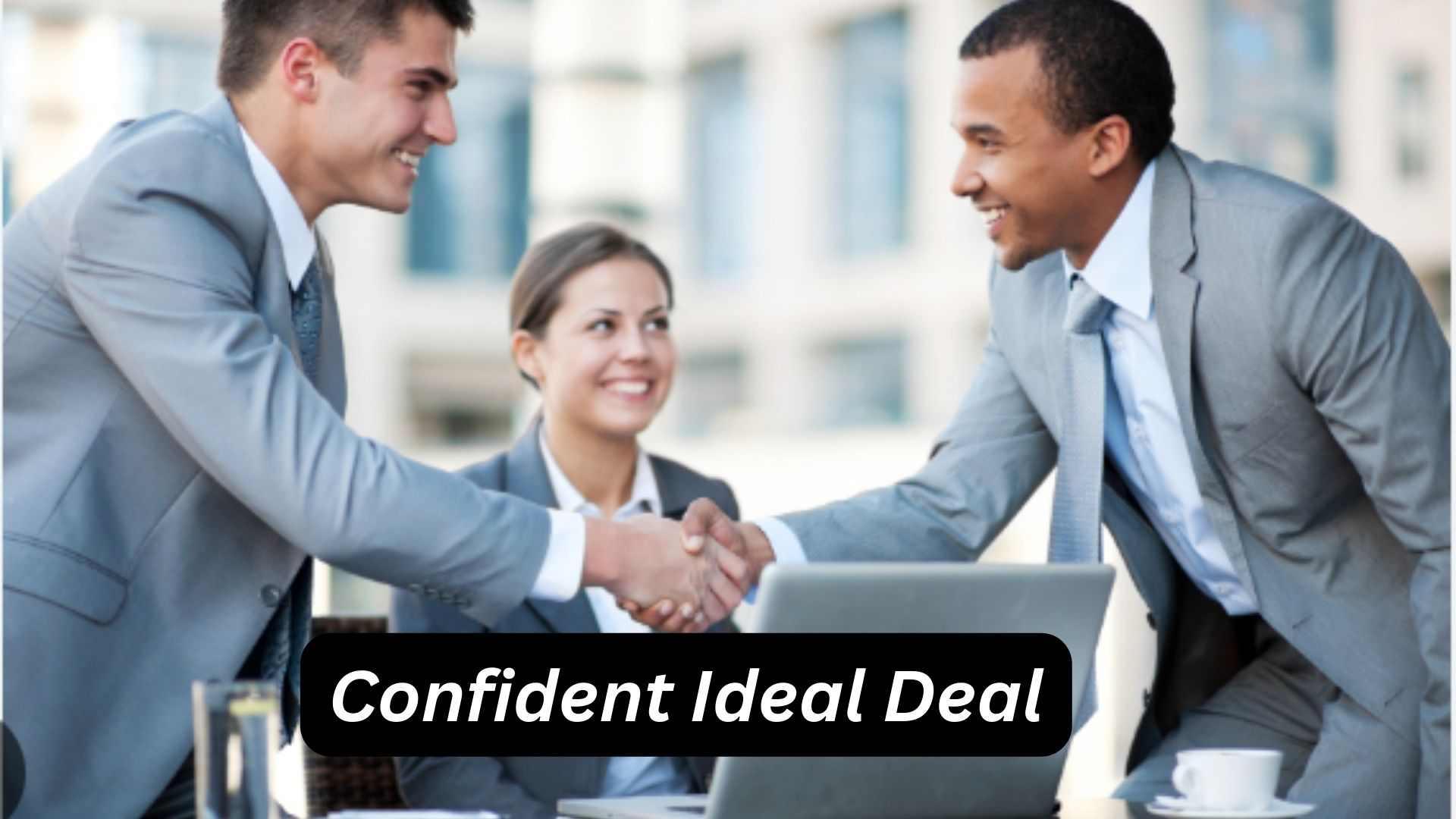 Confident Ideal Deal