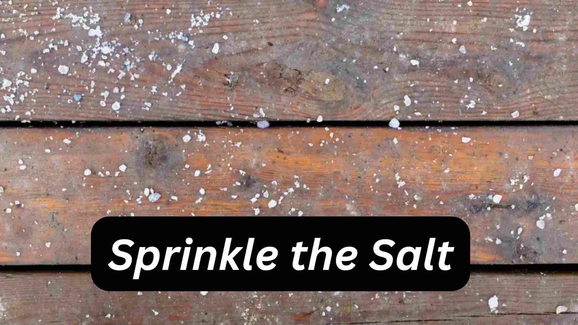 Sprinkle the Salt: