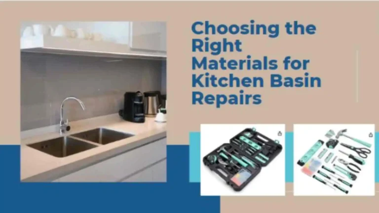 Choosing the Right Materials for Kitchen Basin Repairs